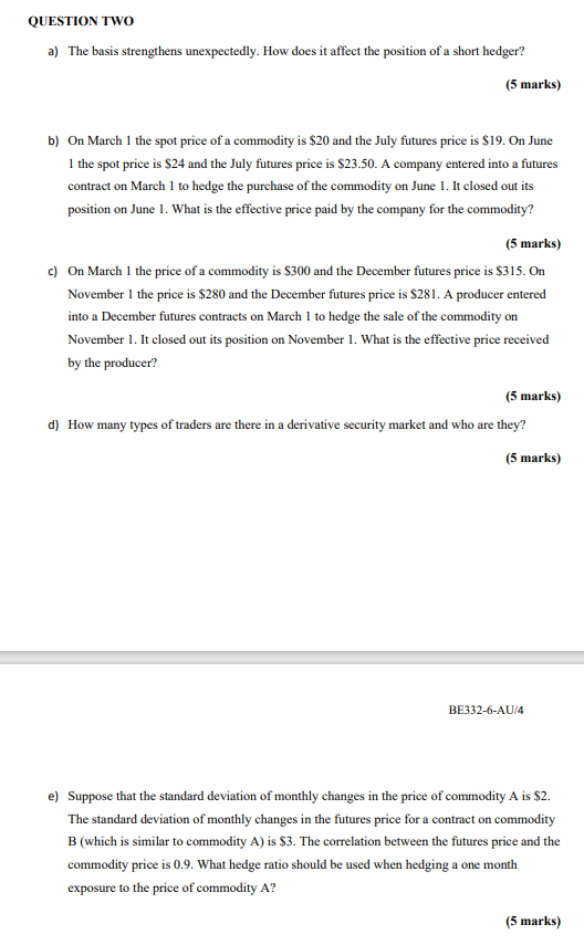 Question Two A The Basis Strengthens Unexpectedly How Does It Affect The Position Of A Short Hedger 5 Marks B On M 1