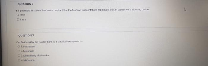 Question 6 It Is Possible In Case Of Mudanta Contract That The Mudanit Just Contribute Capital And Acts In Capacity Of A 1