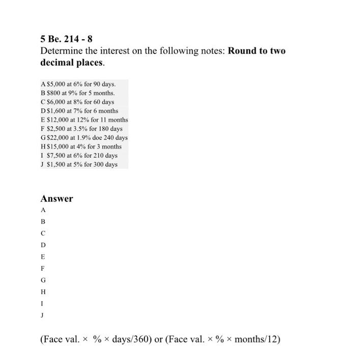 5 Be 214 8 Determine The Interest On The Following Notes Round To Two Decimal Places A 5 000 At 6 For 90 Days B 1