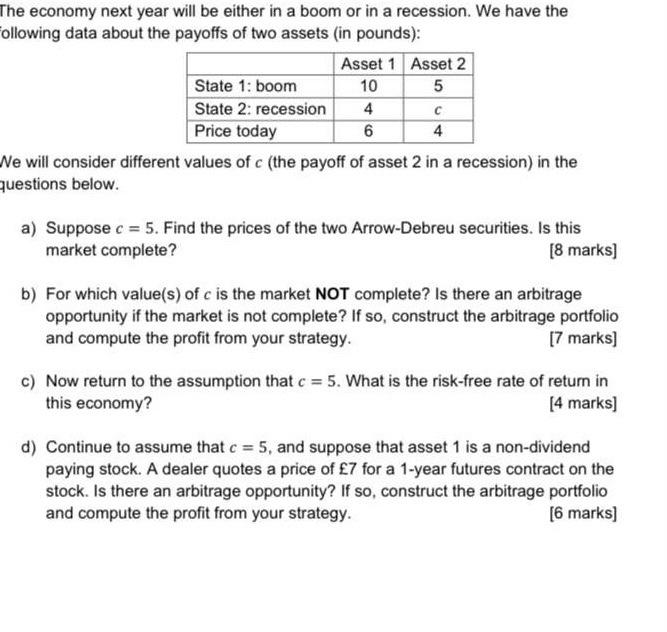 The Economy Next Year Will Be Either In A Boom Or In A Recession We Have The Following Data About The Payoffs Of Two As 1