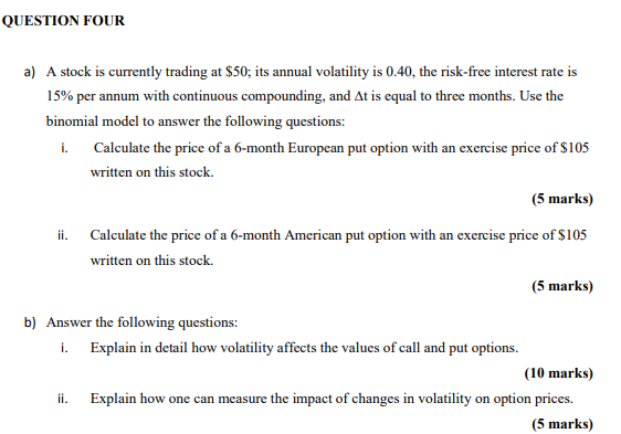 Question Four A A Stock Is Currently Trading At 50 Its Annual Volatility Is 0 40 The Risk Free Interest Rate Is 15 1