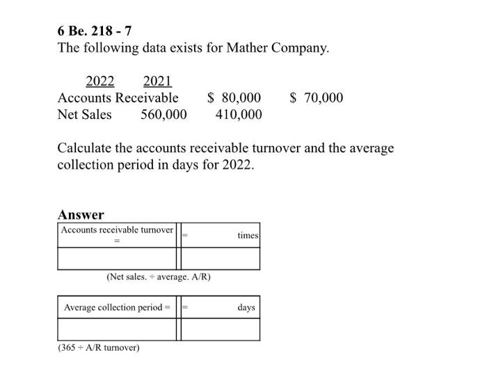 6 Be 218 7 The Following Data Exists For Mather Company 2022 2021 Accounts Receivable Net Sales 560 000 70 000 8 1