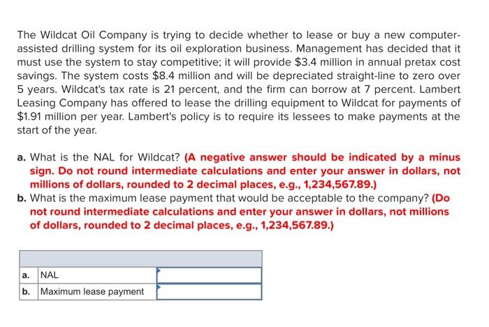 The Wildcat Oil Company Is Trying To Decide Whether To Lease Or Buy A New Computer Assisted Drilling System For Its Oil 1
