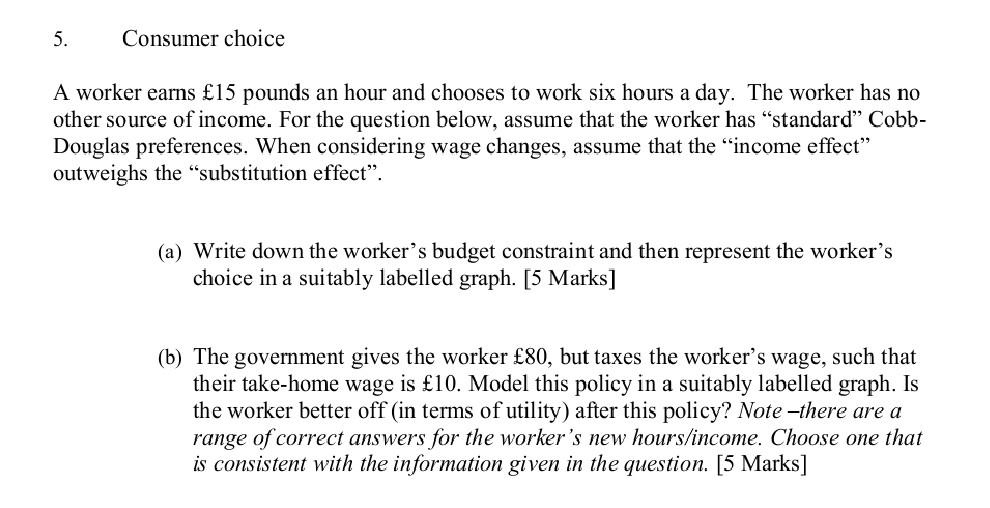 5 Consumer Choice A Worker Earns 15 Pounds An Hour And Chooses To Work Six Hours A Day The Worker Has No Other Source 1