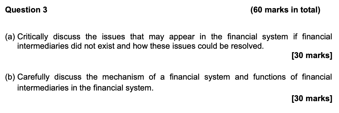 Question 3 60 Marks In Total A Critically Discuss The Issues That May Appear In The Financial System If Financial In 1