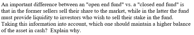 An Important Difference Between An Open End Fund Vs A Closed End Fund Is That In The Former Sellers Sell Their Shar 1