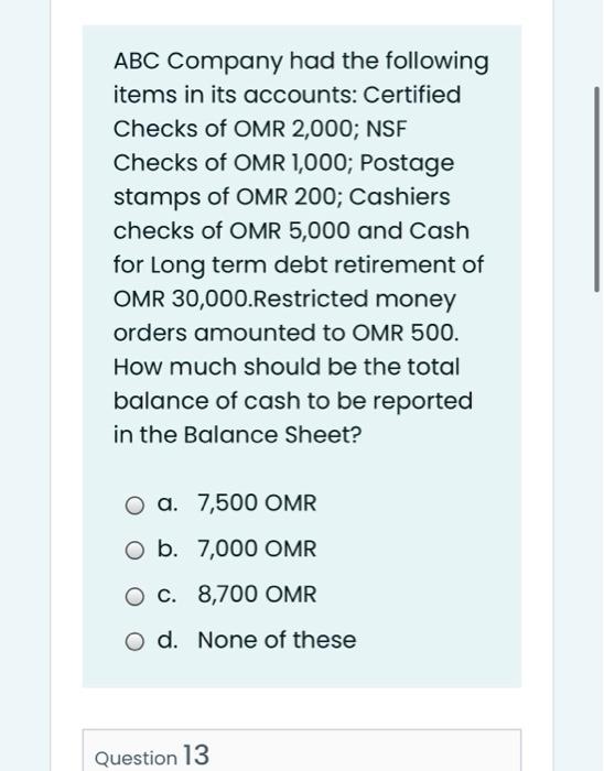 Abc Company Had The Following Items In Its Accounts Certified Checks Of Omr 2 000 Nsf Checks Of Omr 1 000 Postage Sta 1