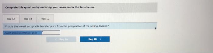 Exercise 11 13 Algo Transfer Pricing Situations Lo11 3 The Following Information Applies To The Questions Displayed 2
