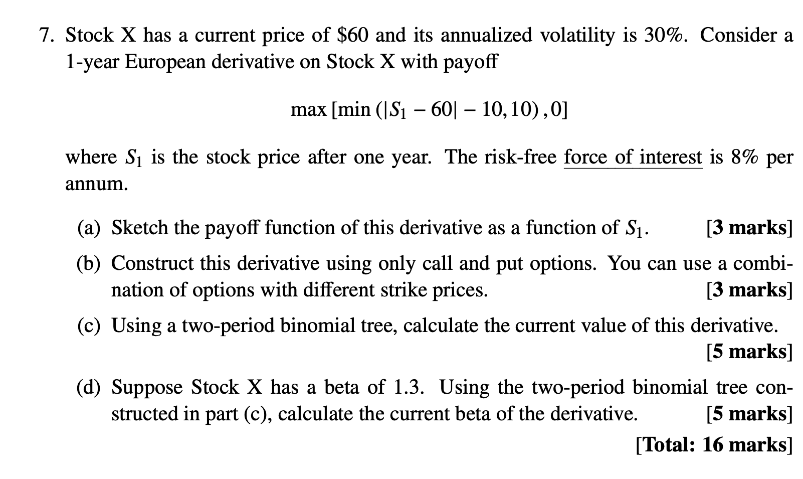 7 Stock X Has A Current Price Of 60 And Its Annualized Volatility Is 30 Consider A 1 Year European Derivative On Sto 1