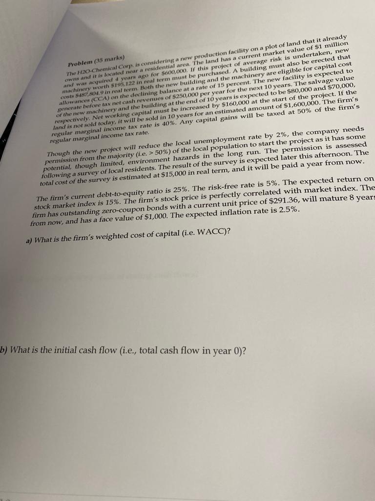 Problem 35 Marks The H2o Chemical Corp Is Considering A New Production Facility On A Plot Of Land That It Already Own 1