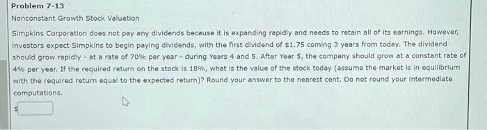 Problem 7 13 Nonconstant Growth Stock Valuation Simpkins Corporation Does Not Pay Any Dividends Because It Is Expanding 1