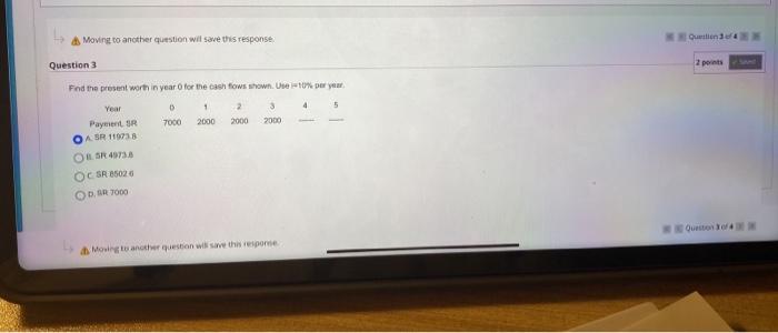 Moving To Another Question Will Save This Response 4 Question 3 2 Points Faid The Present Worth In Year For The Cash Flo 1