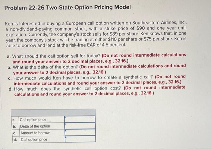 Problem 22 26 Two State Option Pricing Model Ken Is Interested In Buying A European Call Option Written On Southeastern 1