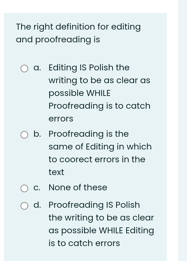 The Right Definition For Editing And Proofreading Is A Editing Is Polish The Writing To Be As Clear As Possible While P 1