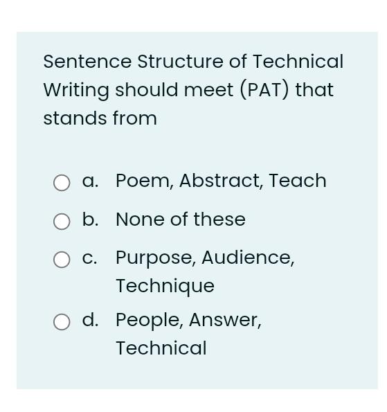 Sentence Structure Of Technical Writing Should Meet Pat That Stands From A Poem Abstract Teach B None Of These C 1