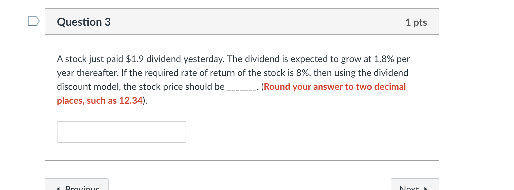 Question 3 1 Pts A Stock Just Paid 1 9 Dividend Yesterday The Dividend Is Expected To Grow At 1 8 Per Year Thereafter 1