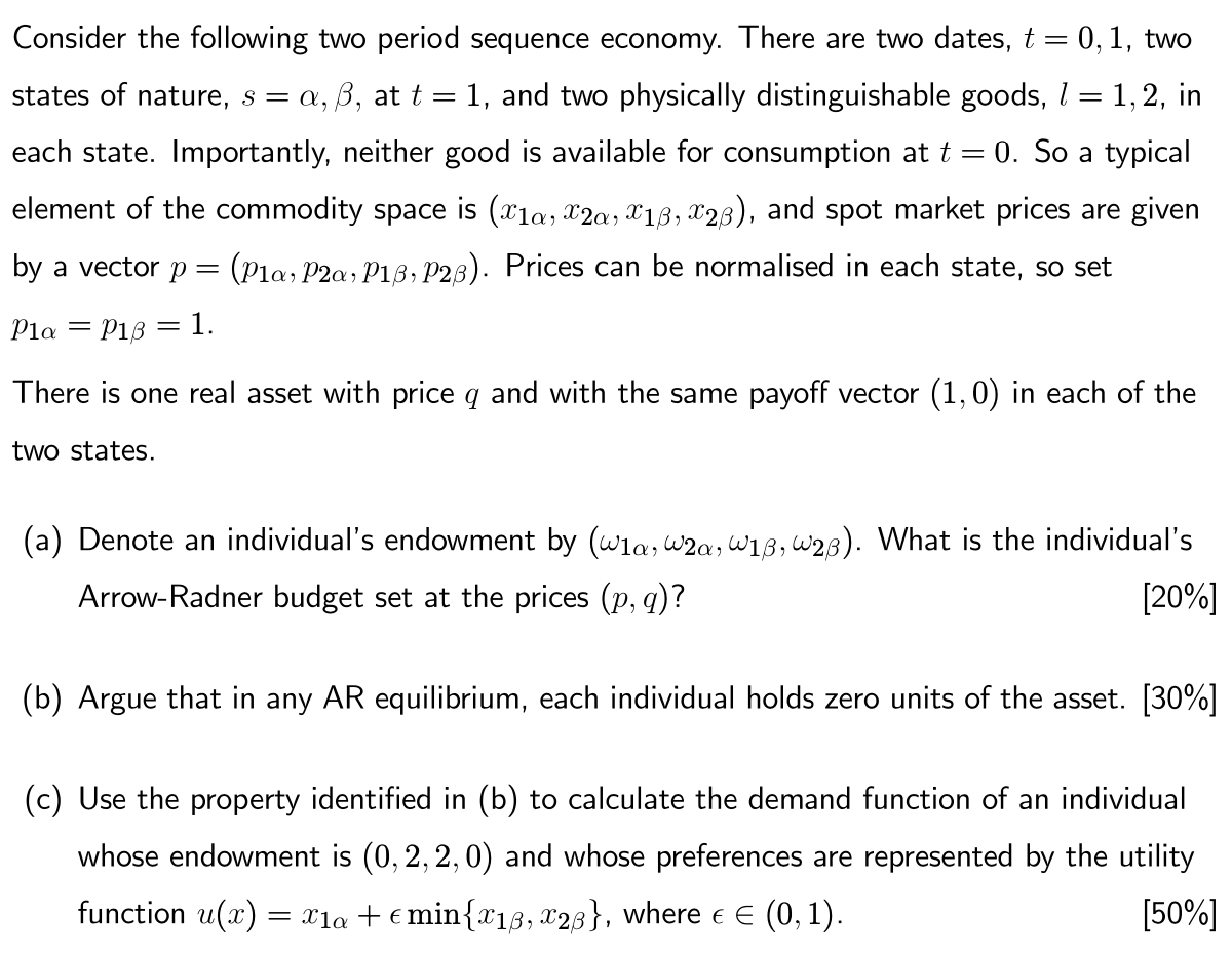 Consider The Following Two Period Sequence Economy There Are Two Dates T 0 1 Two States Of Nature S A Ss At T 1 1