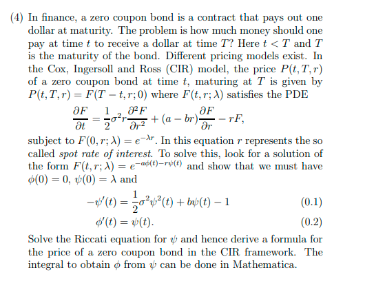 Tf 4 In Finance A Zero Coupon Bond Is A Contract That Pays Out One Dollar At Maturity The Problem Is How Much M 1
