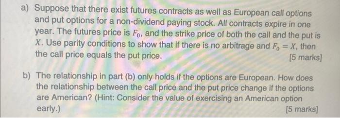 A Suppose That There Exist Futures Contracts As Well As European Call Options And Put Options For A Non Dividend Paying 1