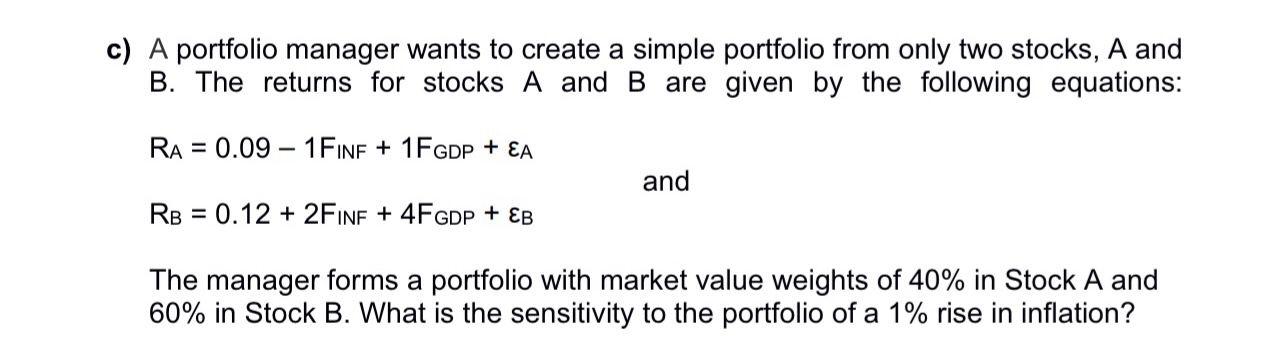 C A Portfolio Manager Wants To Create A Simple Portfolio From Only Two Stocks A And B The Returns For Stocks A And B 1