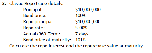 3 Classic Repo Trade Details Principal 10 000 000 Bond Price 100 Repo Principal 10 000 000 Repo Rate 5 00 Actu 1