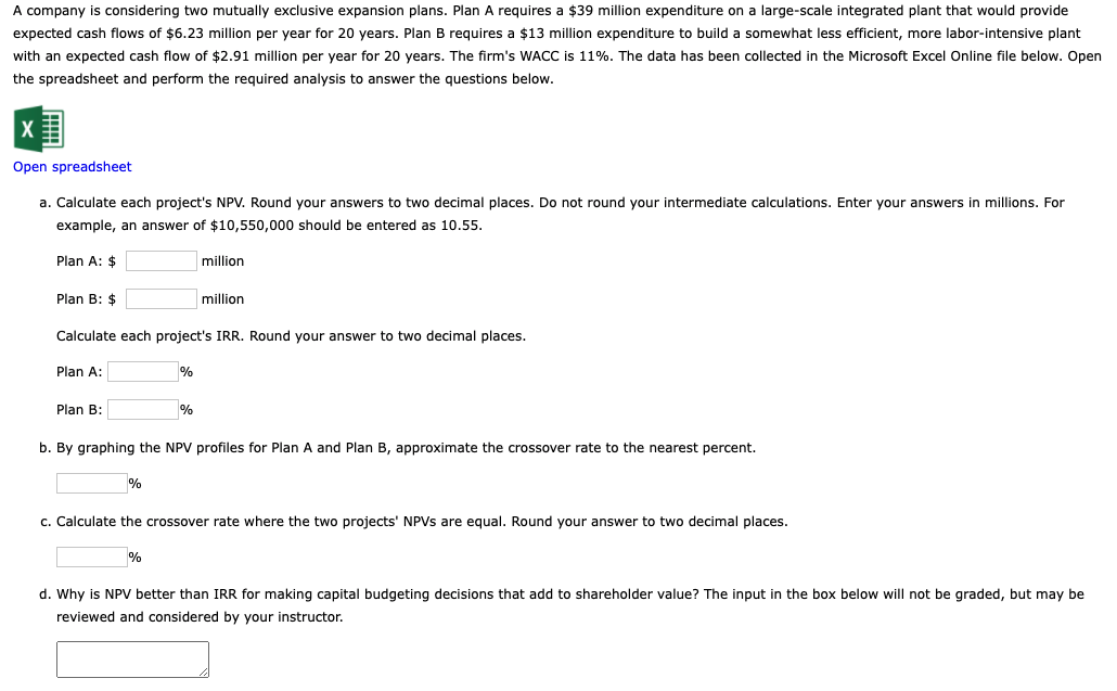 A Company Is Considering Two Mutually Exclusive Expansion Plans Plan A Requires A 39 Million Expenditure On A Large Sc 1