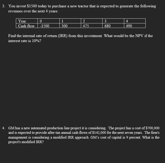3 You Invest 1500 Today To Purchase A New Tractor That Is Expected To Generate The Following Revenues Over The Next 4 1