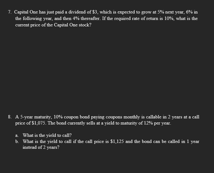 7 Capital One Has Just Paid A Dividend Of 3 Which Is Expected To Grow At 5 Next Year 6 In The Following Year And 1