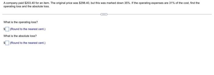 A Company Paid 203 40 For An Item The Original Price Was 298 40 But This Was Marked Down 35 If The Operating Expen 1