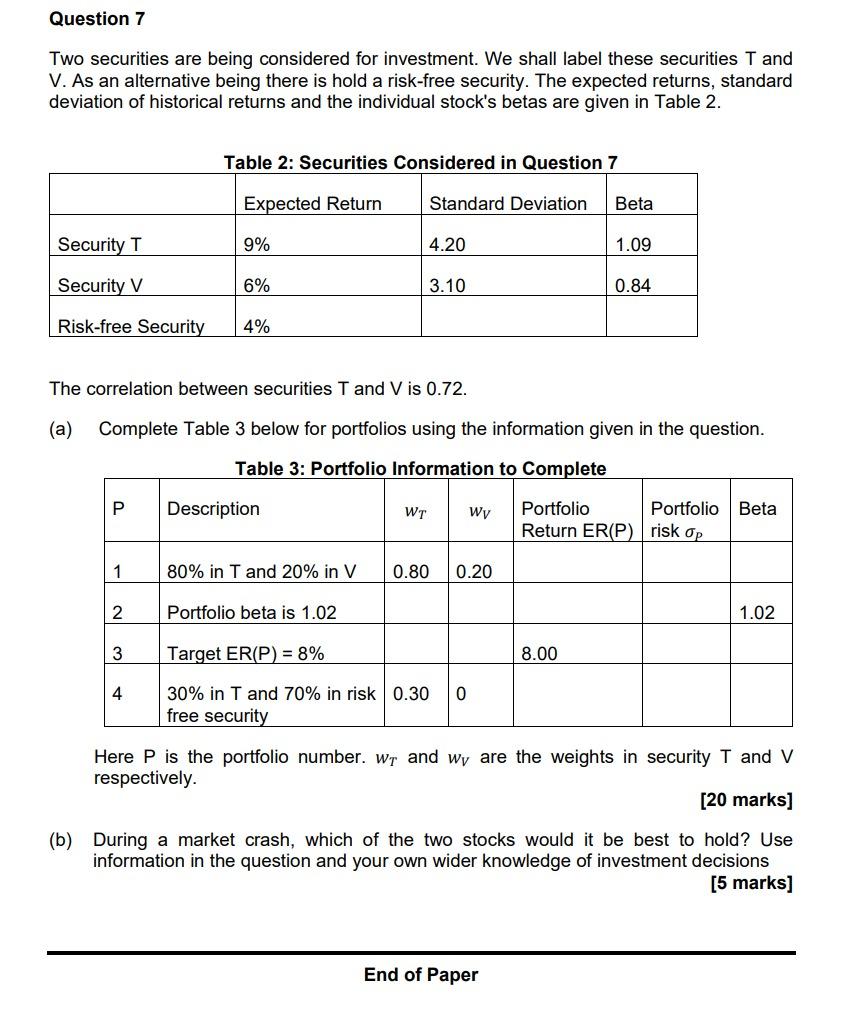 Question 7 Two Securities Are Being Considered For Investment We Shall Label These Securities T And V As An Alternativ 1