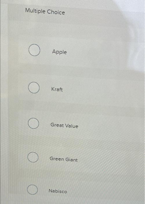Consistent Quality Is Usually Found With National Brand Products Excluding Multiple Choice Apple O Kraft Great Value 2