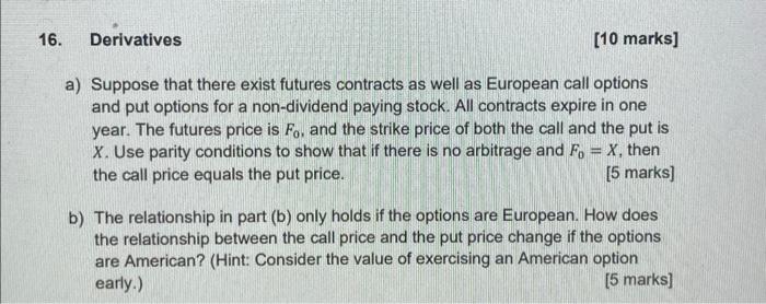 16 Derivatives 10 Marks A Suppose That There Exist Futures Contracts As Well As European Call Options And Put Option 1
