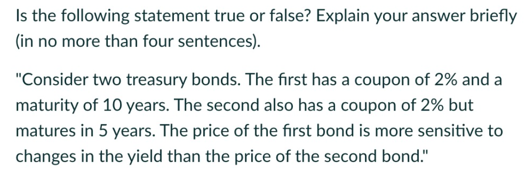 Is The Following Statement True Or False Explain Your Answer Briefly In No More Than Four Sentences Consider Two Tr 1