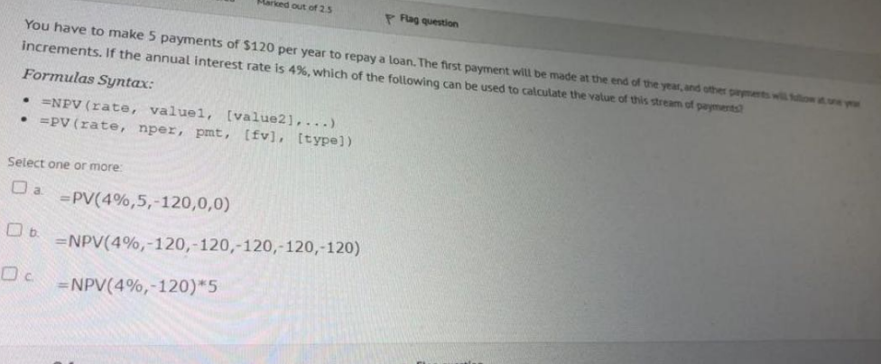 Maried Out Of 25 Flag Question You Have To Make 5 Payments Of 120 Per Year To Repay A Loan The First Payment Will Be M 1