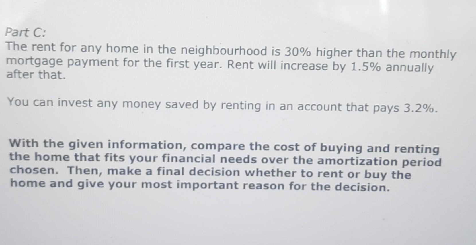 Part C The Rent For Any Home In The Neighbourhood Is 30 Higher Than The Monthly Mortgage Payment For The First Year R 1