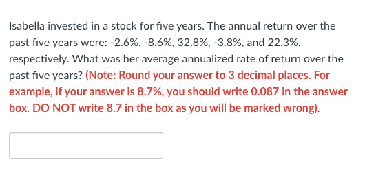 Isabella Invested In A Stock For Five Years The Annual Return Over The Past Five Years Were 2 6 8 6 32 8 3 8 1