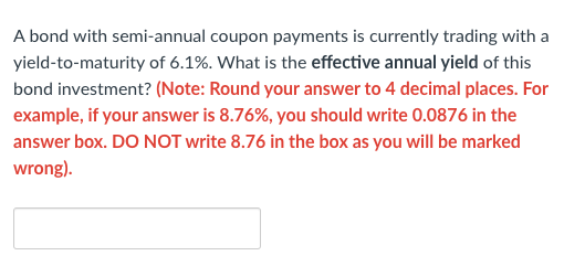 A Bond With Semi Annual Coupon Payments Is Currently Trading With A Yield To Maturity Of 6 1 What Is The Effective Ann 1