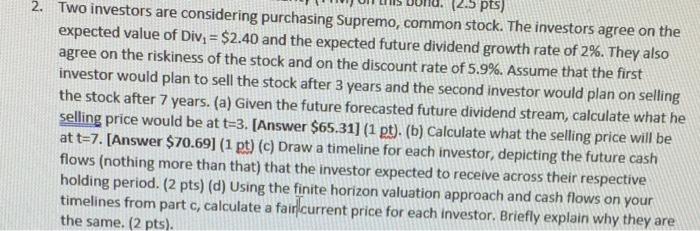 12 5 Pes 2 Two Investors Are Considering Purchasing Supremo Common Stock The Investors Agree On The Expected Value O 1