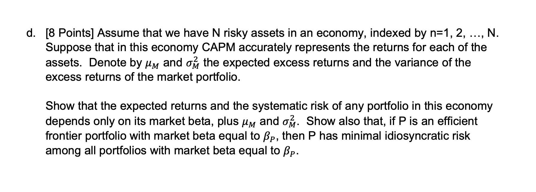 D 8 Points Assume That We Have N Risky Assets In An Economy Indexed By N 1 2 N Suppose That In This Economy 1