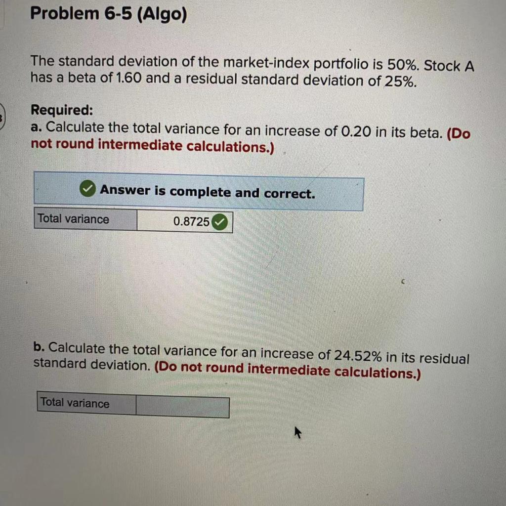 Problem 6 5 Algo The Standard Deviation Of The Market Index Portfolio Is 50 Stock A Has A Beta Of 1 60 And A Residua 1