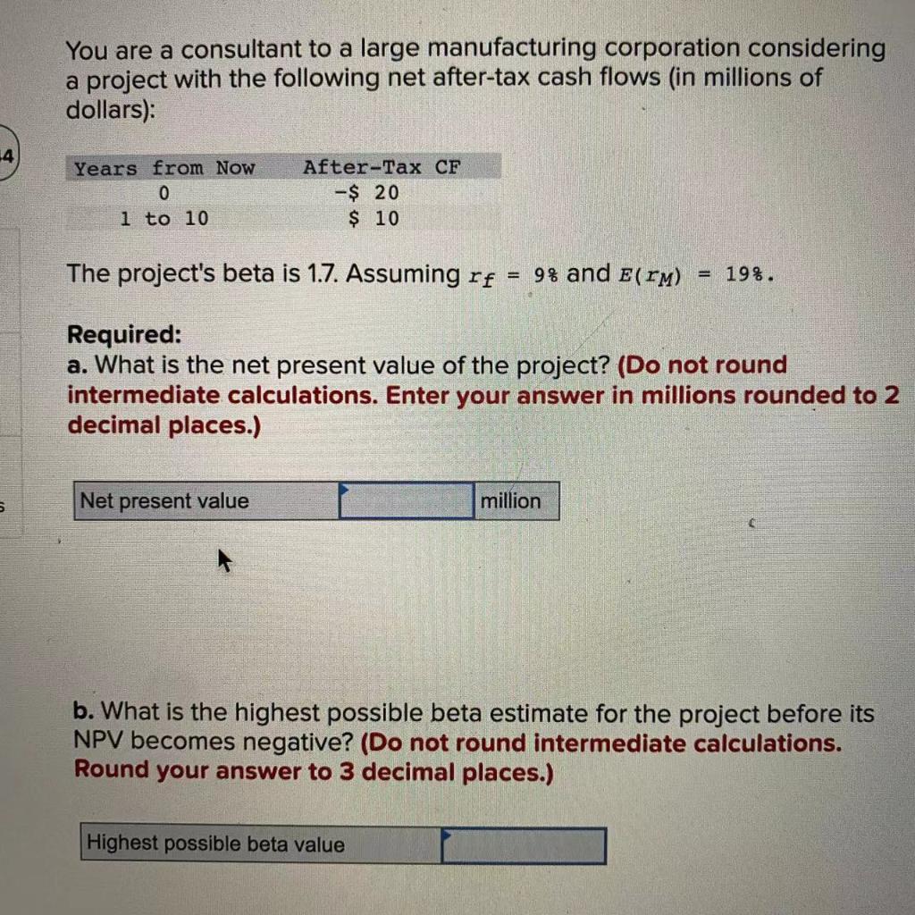 You Are A Consultant To A Large Manufacturing Corporation Considering A Project With The Following Net After Tax Cash Fl 1
