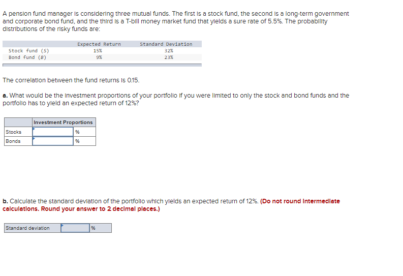 A Pension Fund Manager Is Considering Three Mutual Funds The First Is A Stock Fund The Second Is A Long Term Governmen 1