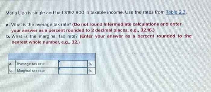 Maria Lipa Is Single And Had 181 600 In Taxable Income Use The Rates From Table 2 3 Do Not Round Intermediate Calcul 3