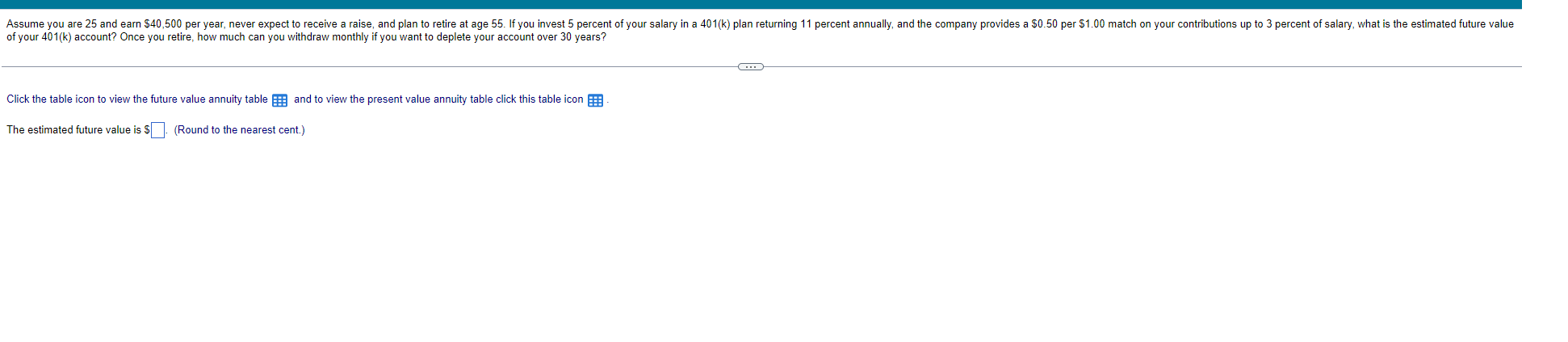 Assume You Are 25 And Earn 40 500 Per Year Never Expect To Receive A Raise And Plan To Retire At Age 55 If You Inves 1