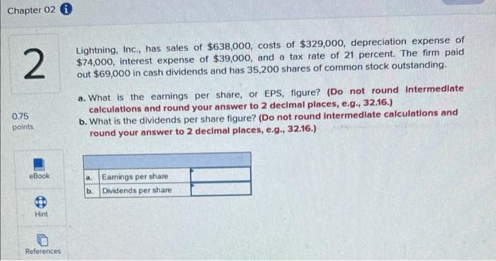 Chapter 02 0 2 Lightning Inc Has Sales Of 638 000 Costs Of 329 000 Depreciation Expense Of 74 000 Interest Expe 1