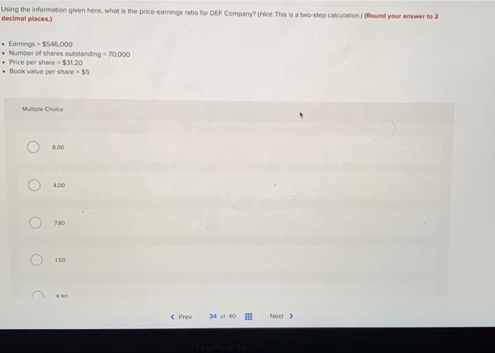 Using The Information Given Here What Is The Price Eamings Ratio For Def Company Hint This Is A Two Step Calculation 1