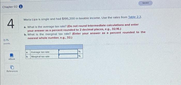 Maria Lipa Is Single And Had 198 400 In Taxable Income Use The Rates From Table 2 3 Do Not Round Intermediate Calcul 3