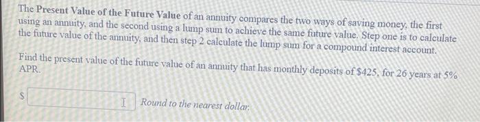The Present Value Of The Future Value Of An Annuity Compares The Two Ways Of Saving Money The First Using An Annuity A 1