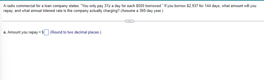 A Radio Commercial For A Loan Company States You Only Pay 37 A Day For Each 500 Borrowed If You Borrow 2 937 For 1