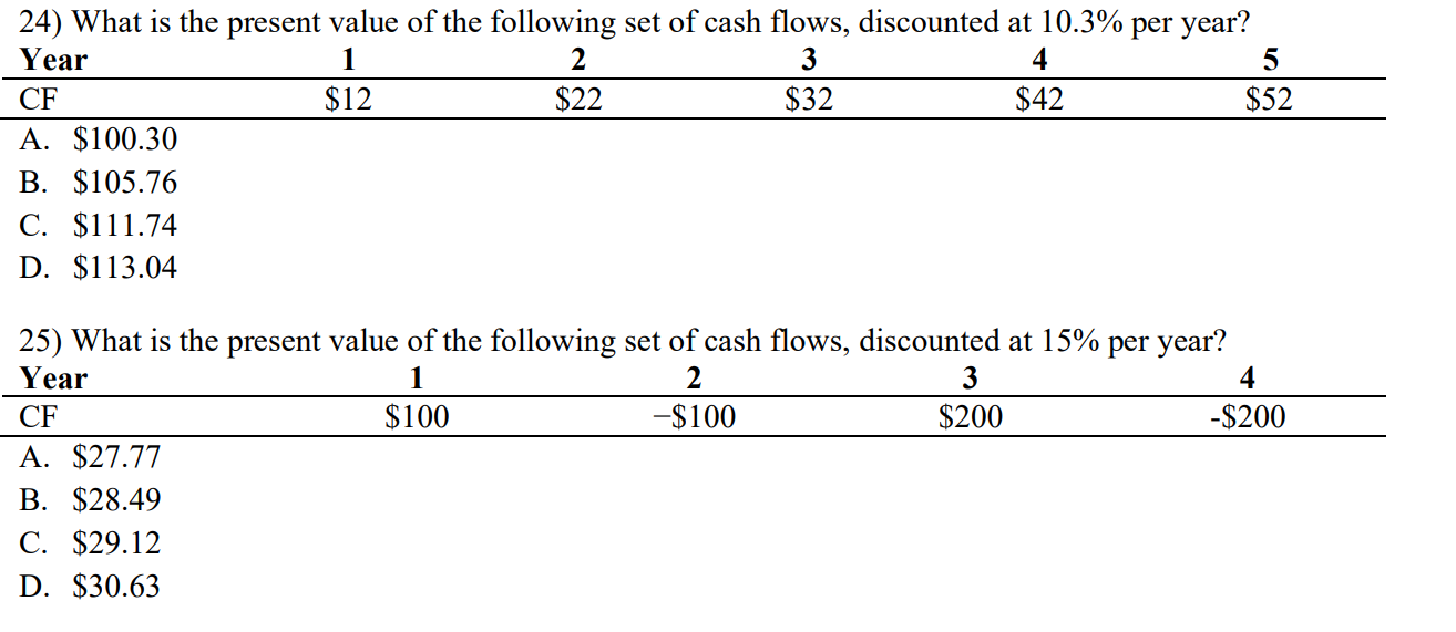 24 What Is The Present Value Of The Following Set Of Cash Flows Discounted At 10 3 Per Year Year 1 2 3 4 5 Cf 12 2 1